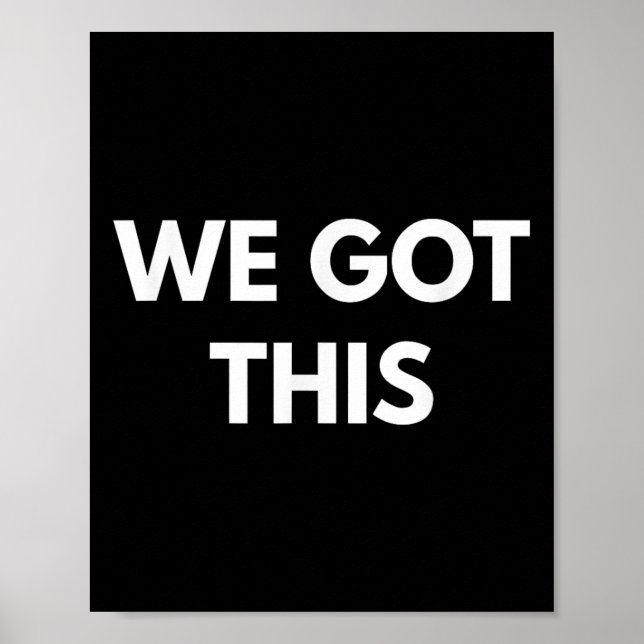 Póster We Got This - Motivational Shirts  (Frente)