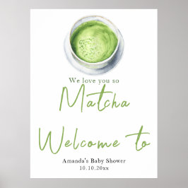 Póster We love you so Matcha Baby Shower Welcome