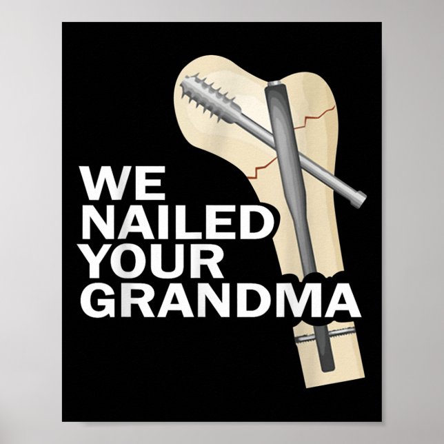 Póster We Nailed Your Grandma Scrub Tech Grandma Ortho Hi (Frente)