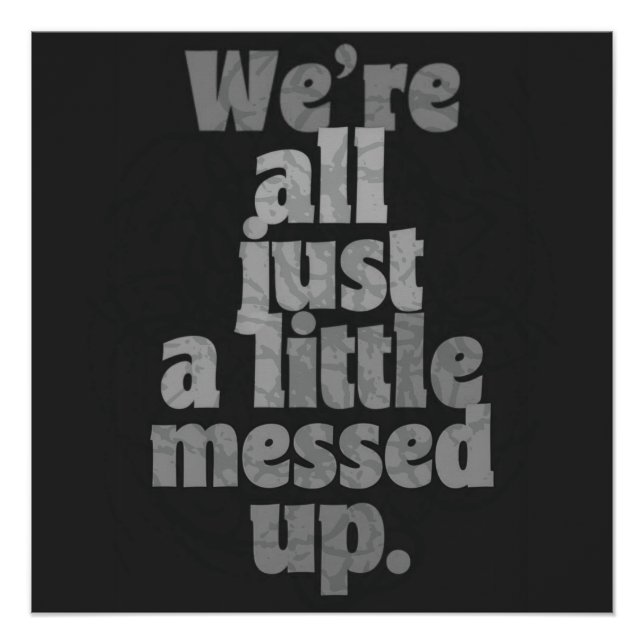 Póster We’re All Just a Little Messed Up (Anverso)