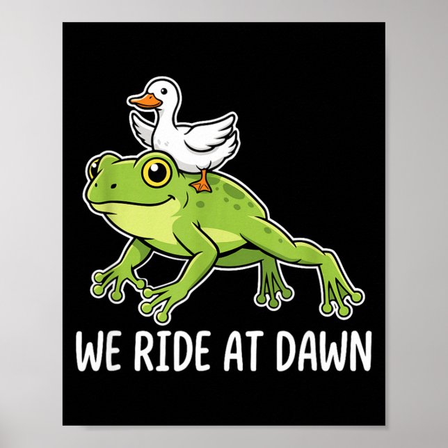 Póster We Ride At Dawn Funny Duck Riding Frog Chaotic Ani (Frente)