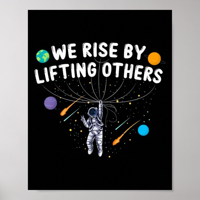 Póster We Rise By Lifting Others Astronaut Sitive Motivat (Frente)
