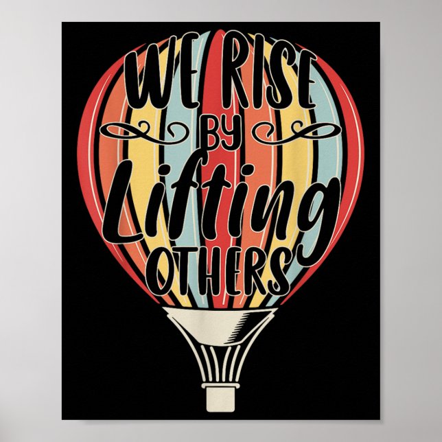 Póster We Rise By Lifting Others Funny Air Balloon Motiva (Frente)