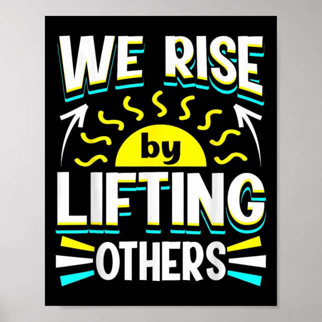 Póster We Rise By Lifting Others Sitive Motivational Quot (Frente)