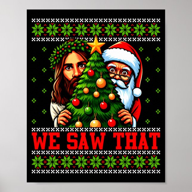 Póster We Saw That Jesus And Santa Tree Christian Ugly Ch (Frente)