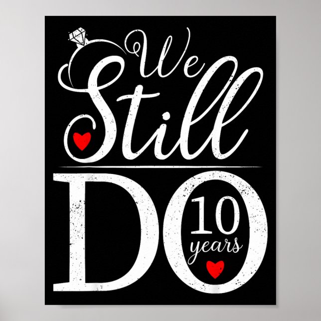 Póster We Still Do 10 Years Couple Shirt 10th Wedding Ann (Frente)