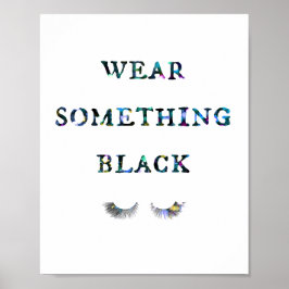Póster Wear something black poster