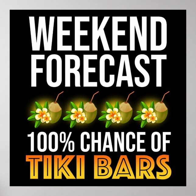 Póster Weekend Forecast - 100% Chance of Tiki Bars (Frente)