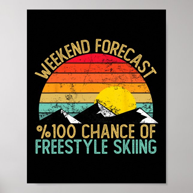 Póster Weekend Forecast Freestyle Skiing Shirts Funny Ret (Frente)