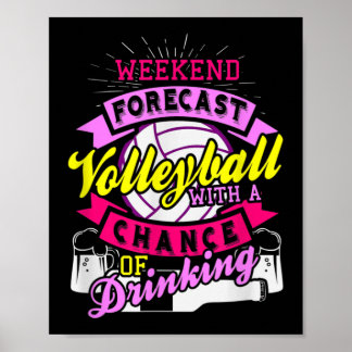 Póster Weekend Forecast Volleyball With Chance of Drinkin