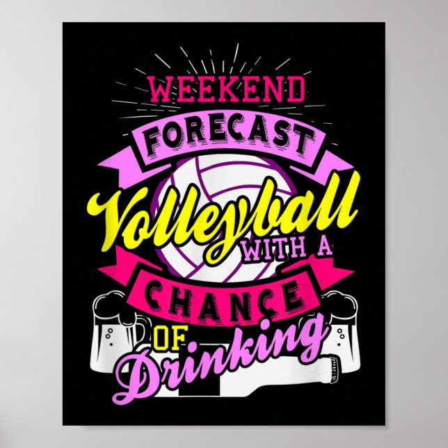 Póster Weekend Forecast Volleyball With Chance of Drinkin (Frente)