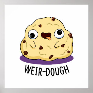Póster Weir-Dough Funny Baking Dough Pun