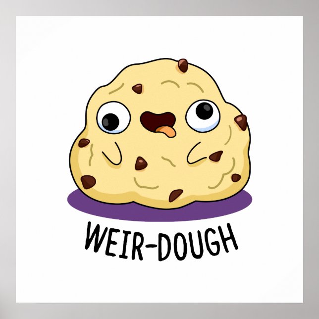 Póster Weir-Dough Funny Baking Dough Pun (Frente)