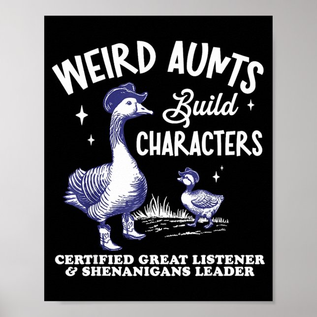 Póster Weird Aunt Builds Character Funny Silly Goose Aunt (Frente)