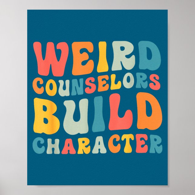 Póster Weird Counselors Build Character Trendy Funny Quot (Frente)