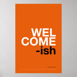 Póster WELCOME-ISH – Funny Entryway Wall Art