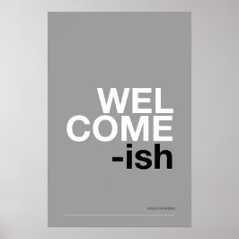 Póster WELCOME-ISH – Funny Entryway Wall Art