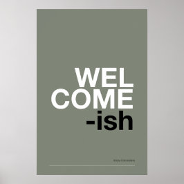 Póster WELCOME-ISH – Funny Entryway Wall Art