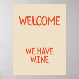 Póster Welcome, we have wine | Funny & decorative Poster