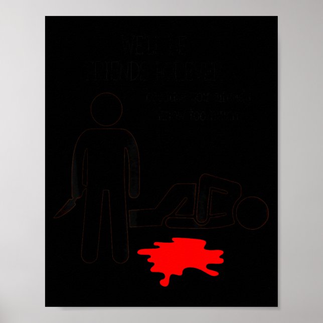 Póster We'll Be Friends Forever Because You Already Know  (Frente)