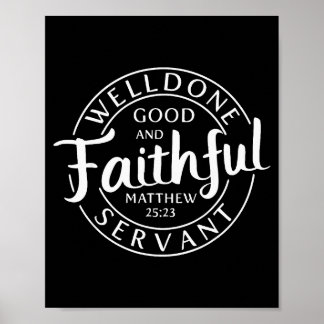 Póster Well Done Good And Faithful Servant Matthew 25 23 