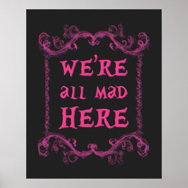 Póster We're All Mad Here Poster 16" x 20" (Frente)