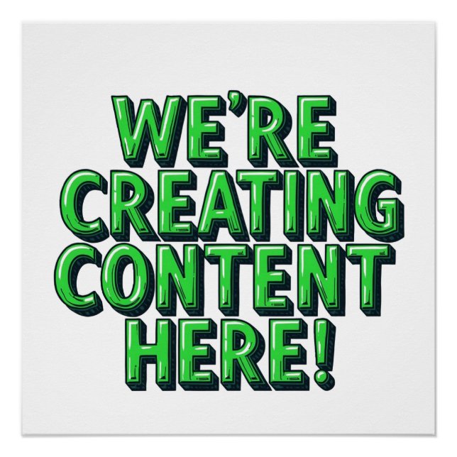 Póster We're Creating Content Here (Anverso)