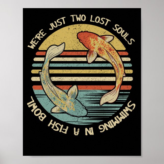 Póster We're Just Two Lost Souls Swimming In A Fish Bowl (Frente)