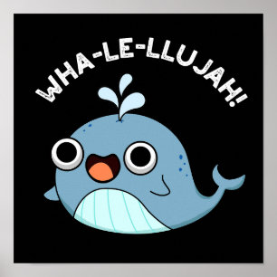 Póster Wha-le-llujah Funny Blue Whale Pun Dark BG