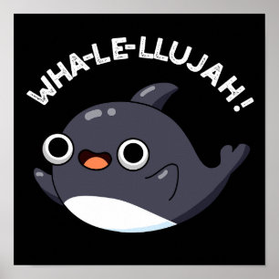 Póster Wha-le-llujah Funny Orca Whale Pun Dark BG