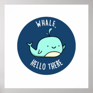 Póster Whale Hello There Funny Whale Pun