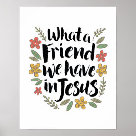 Póster What a Friend we have in Jesus Print