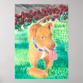 Póster What D’ya Mean You’re Tired? Poster