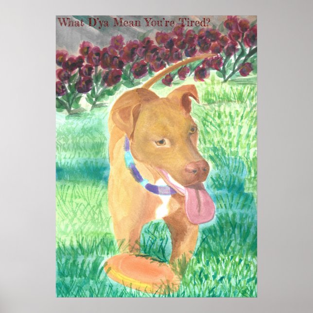 Póster What D’ya Mean You’re Tired? Poster (Frente)