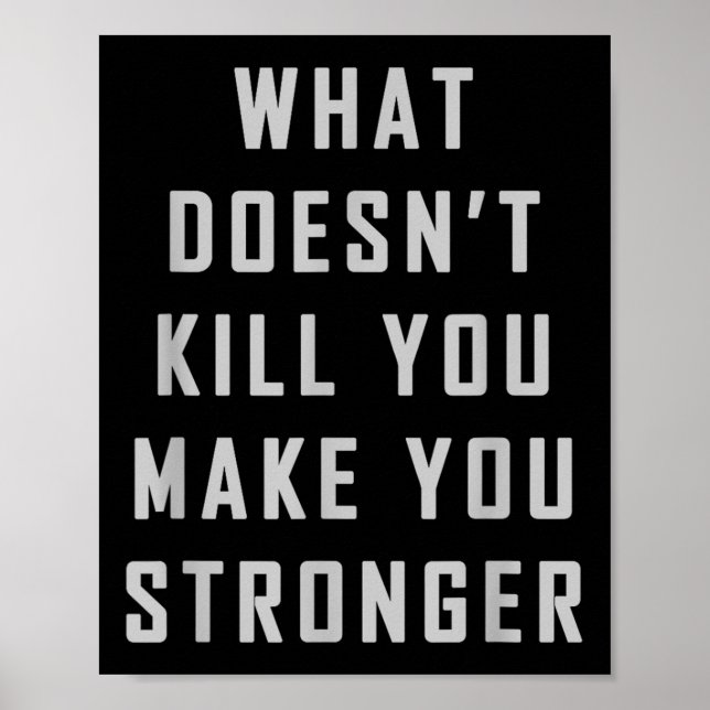 Póster What Doesn't Kill You Make You Stronger Motivation (Frente)