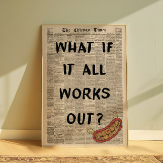 Póster What If It All Works Out Motivational Quote Poster