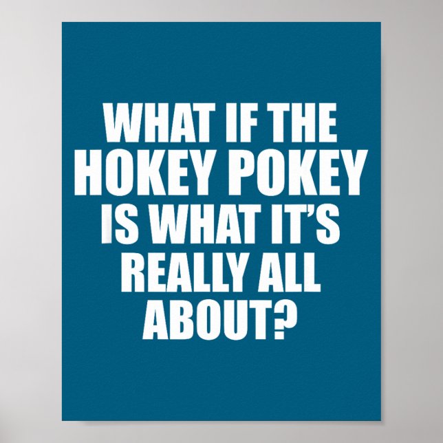 Póster What If The Hokey Key , Funny Quote Tee Gift  (Frente)