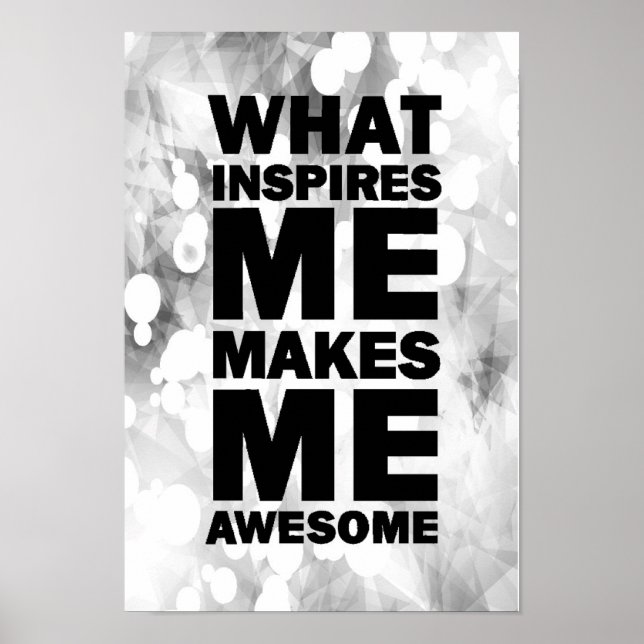 Póster What Inspires Me Makes Me Awesome (Frente)
