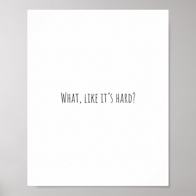 Póster What, Like it's hard? (Frente)