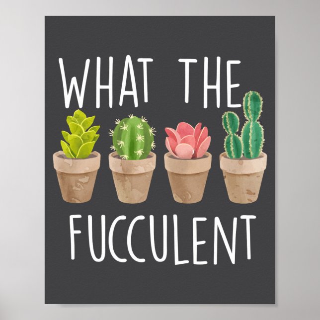 Póster What The Fucculent Cactus Succulent Plant Gift  (Frente)