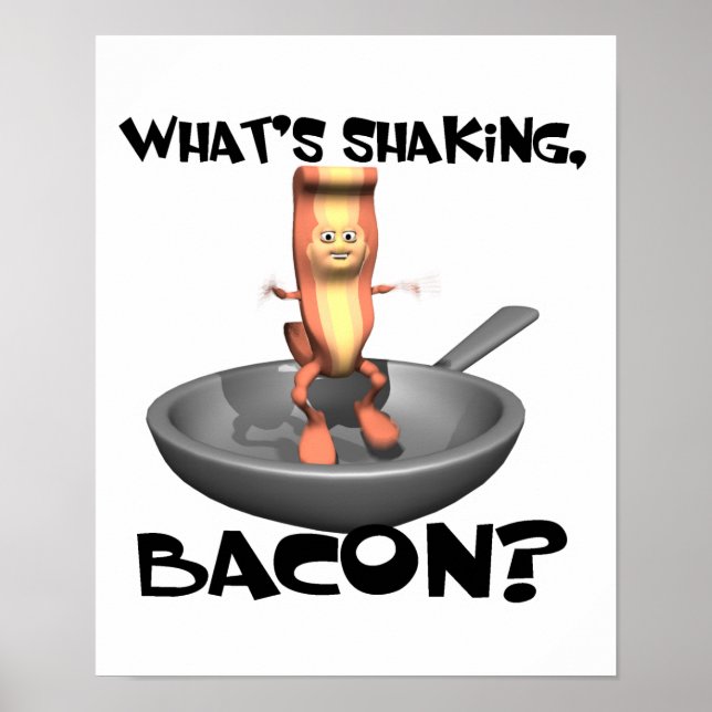 Póster Whats Shaking Bacon (Frente)