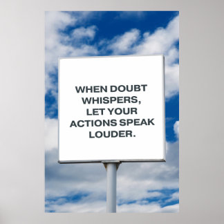 Póster When doubt whispers, let your actions speak louder