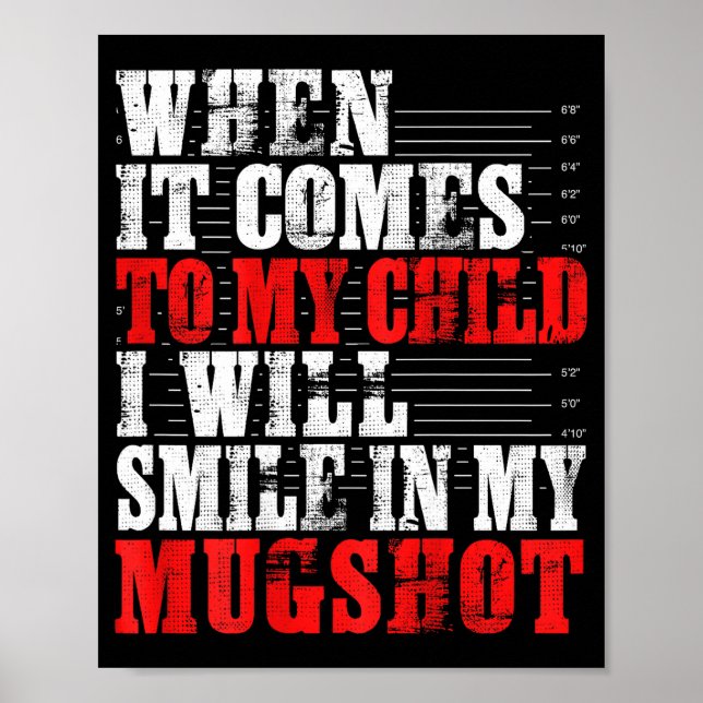 Póster When It Comes To My Child I Will Smile In My Mugsh (Frente)