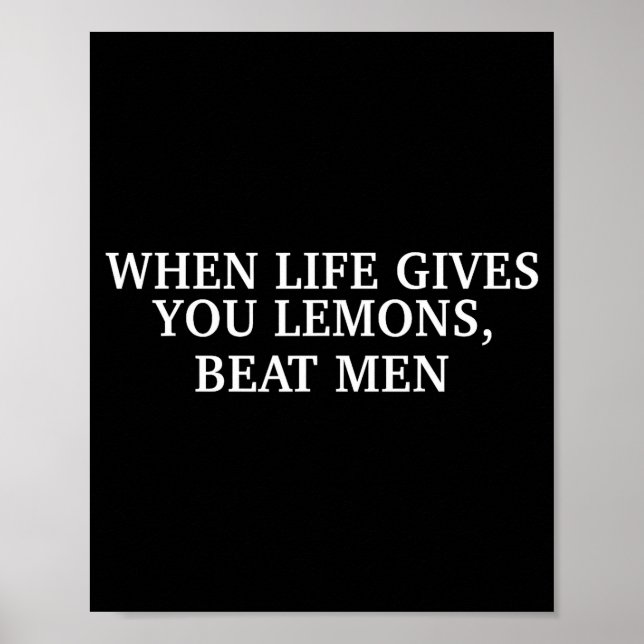 Póster When Life Gives You Lemons Beat Men Funny Sarcasm  (Frente)