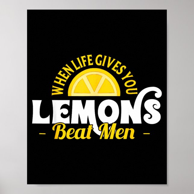 Póster When Life Gives You Lemons Beat Men Funny Sarcasm  (Frente)