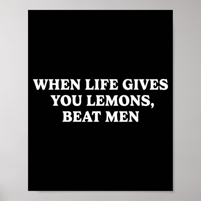 Póster When Life Gives You Lemons Beat Men Funny Sarcasm  (Frente)