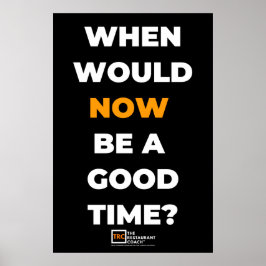 Póster When Would NOW Poster Black