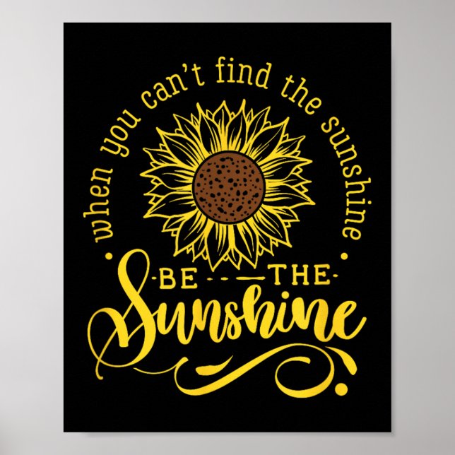 Póster When You Can't Find The Sunshine Be The Sunshine M (Frente)