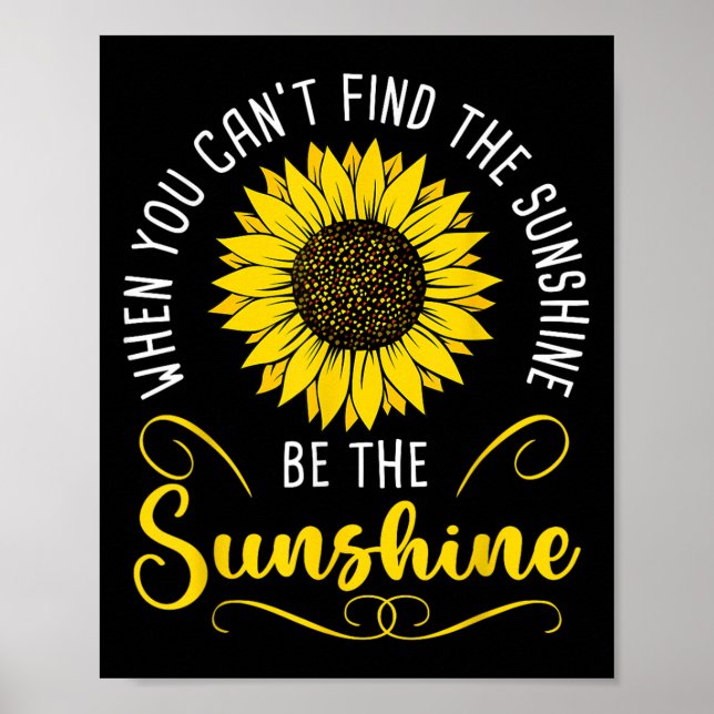 Póster When You Cant Find The Sunshine Be The Sunshine Me (Frente)