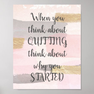 Póster WHEN YOU THINK ABOUT QUITTING - Pink Gold Quote